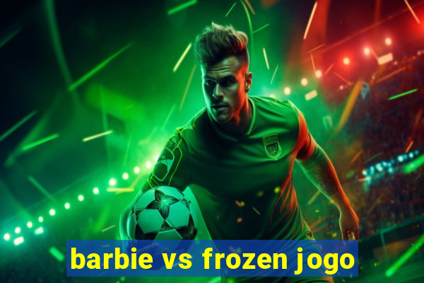 barbie vs frozen jogo